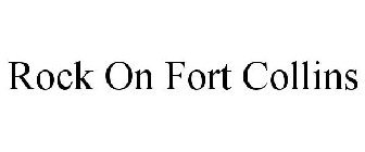 ROCK ON FORT COLLINS
