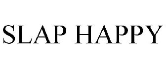 SLAP HAPPY