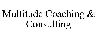 MULTITUDE COACHING & CONSULTING