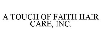 A TOUCH OF FAITH HAIR CARE, INC.