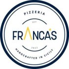 FRANCA'S PIZZERIA HANDCRAFTED IN SICILY ESTD 2022