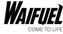 WAIFUEL COME TO LIFE