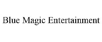 BLUE MAGIC ENTERTAINMENT