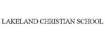 LAKELAND CHRISTIAN SCHOOL