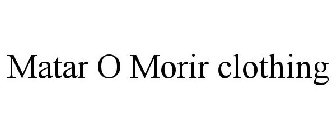 MATAR O MORIR CLOTHING