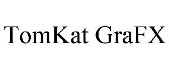 TOMKAT GRAFX