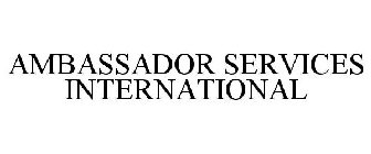 AMBASSADOR SERVICES INTERNATIONAL