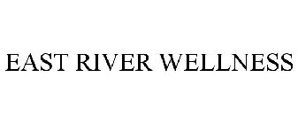 EAST RIVER WELLNESS
