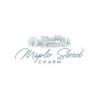 MAPLE STREET CHARM