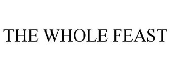 THE WHOLE FEAST