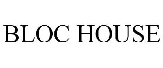 BLOC HOUSE