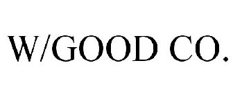 W/GOOD CO.
