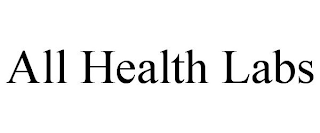ALL HEALTH LABS