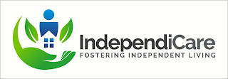 INDEPENDICARE FOSTERING INDEPENDENT LIVING