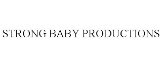 STRONG BABY PRODUCTIONS