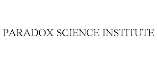 PARADOX SCIENCE INSTITUTE