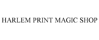 HARLEM PRINT MAGIC SHOP