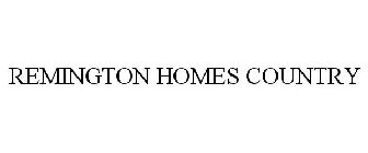 REMINGTON HOMES COUNTRY