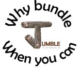 WHY BUNDLE WHEN YOU CAN JUMBLE