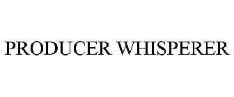 PRODUCER WHISPERER