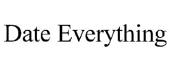 DATE EVERYTHING