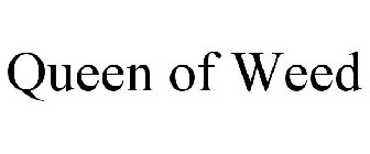 QUEEN OF WEED