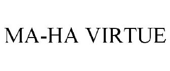 MA-HA VIRTUE