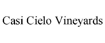 CASI CIELO VINEYARDS