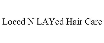 LOCED N LAYED HAIR CARE