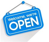 WELCOME, WE'RE OPEN