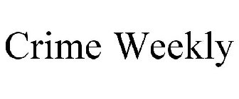 CRIME WEEKLY