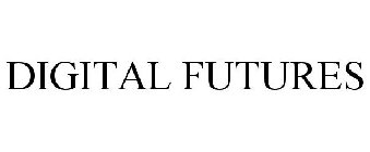 DIGITAL FUTURES
