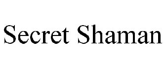 SECRET SHAMAN
