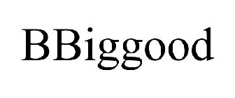 BBIGGOOD