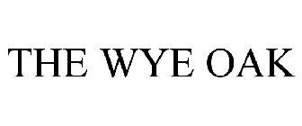 THE WYE OAK