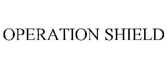 OPERATION SHIELD