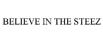 BELIEVE IN THE STEEZ