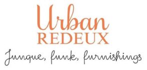 URBAN REDEUX JUNQUE, FUNK, FURNISHINGS