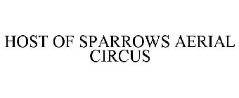 HOST OF SPARROWS AERIAL CIRCUS