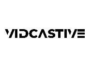 VIDCASTIVE