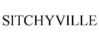 SITCHYVILLE
