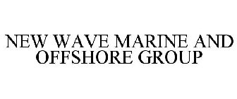 NEW WAVE MARINE AND OFFSHORE GROUP