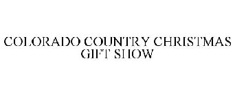 COLORADO COUNTRY CHRISTMAS GIFT SHOW