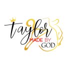 TAYLOR MADE BY GOD