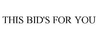 THIS BID'S FOR YOU