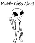 MIDDLE CLASS ALIENS