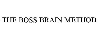 THE BOSS BRAIN METHOD