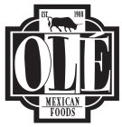 OLE MEXICAN FOODS EST. 1988