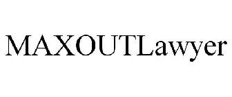MAXOUTLAWYER