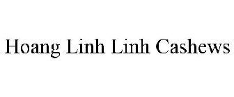 HOANG LINH LINH CASHEWS